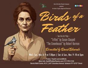 “<i>Birds of a Feather”</i> features two one-act plays: <i>”Trifles”</i> by Susan Glaspell and <i>”The Greenhouse”</i> by Robert Karmon.